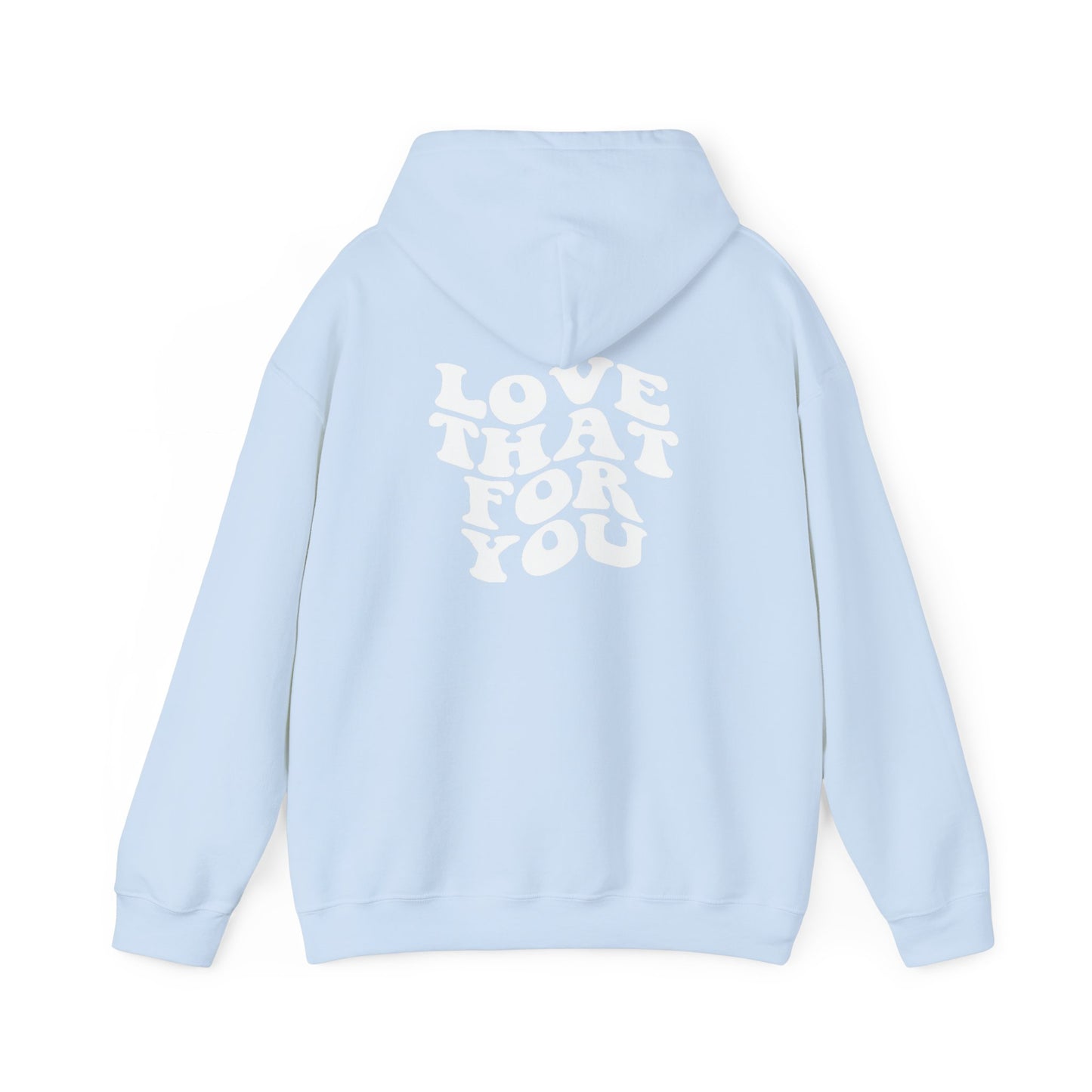 Love That For You Hoodie