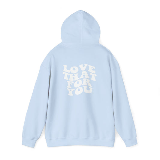 Love That For You Hoodie