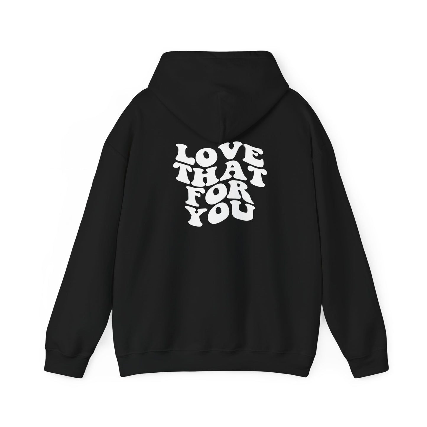 Love That For You Hoodie